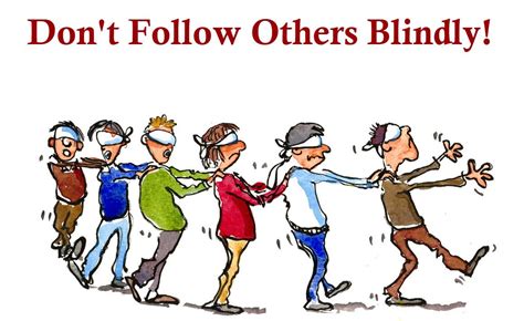 The Perils of Blindly Following Others